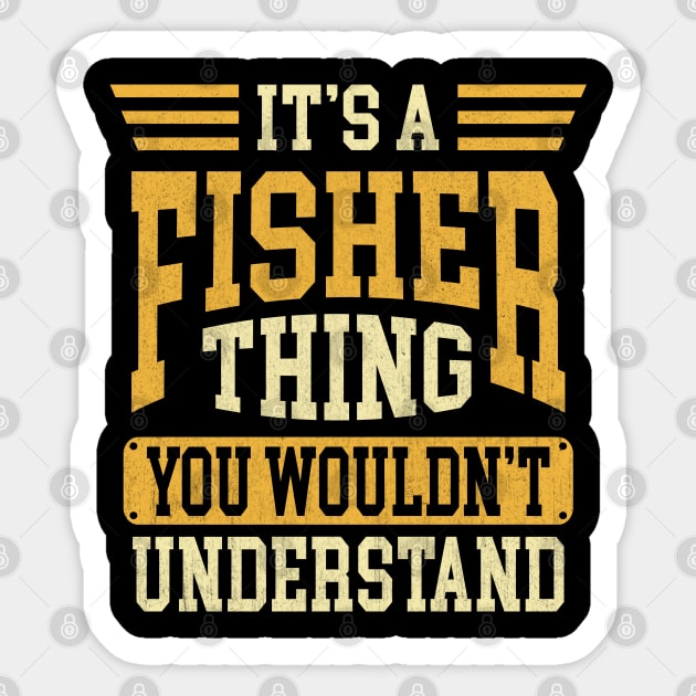 It's A Fisher Thing You Wouldn't Understand Sticker by Vcormier